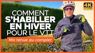 Comment s'habiller en hiver pour le vtt ? Ma tenue au complet | VTT XC | MTB