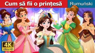 Cum să fii o prințesă | How to be a Princess in Romanian | @RomanianFairyTales