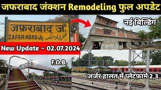 जफराबाद जंक्शन Remodeling फ़ुल अपडेट ️| Zafrabad Junction Full Update | #zafrabad #junction