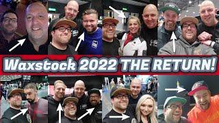 Waxstock 2022! THE RETURN!