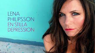 Lena Philipsson - En stilla depression