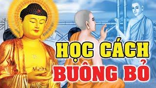 Phật Dạy Sống Ở Đời Nên Học Cách Buông Bỏ Cho Nhẹ Lòng, Tâm Thanh Tịnh | Phật Giáo Nhiệm Màu