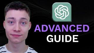 Advanced ChatGPT Guide for 2024 (Become a PRO!)