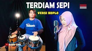 TERDIAM SEPI Versi Koplo (Andaikan Waktu Bisa Kuputar Kembali)