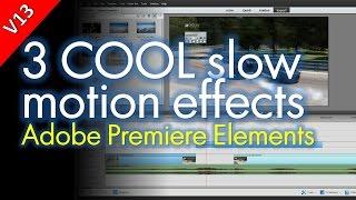 Slow Motion / Fast Motion Effect: Adobe Premier Elements