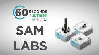 60 Seconds of STEM - SAM Labs