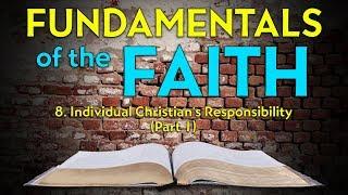 8. Individual Christian’s Responsibility (Part 1)  | Fundamentals of the Faith