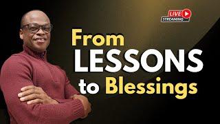 From Lessons to Blessings