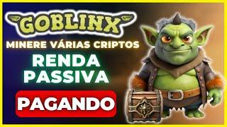 GOBLINX: MINERAÇÃO DE VÁRIAS CRIPTOS GRÁTIS | NO ESTILO GOBLIN MINE | PAGANDO MUITO! 