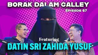 PODCAST Borak Dalam Galley EP 67 Featuring Datin Sri Zahida Yusuf