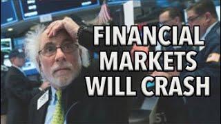 Financial Markets Will Crash!