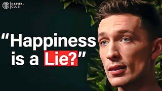 Why Your Happiness doesn't Matter | LUKE BELMAR