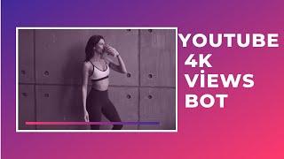 YouTube 4k Views Bot 2021  YouTube ViewBot . VIEW BOT FOR YOUTUBE