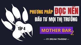 Phương pháp đọc nến đầu tư mọi thị trường (Tập 4) | Mother Bar 2 | keyvolume | FX DREAM TRADING