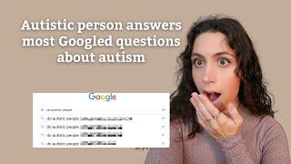 Autistic person answers Google's most asked questions about autism