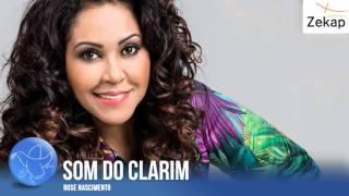 Rose Nascimento - Som Do Clarim | Zekap Music