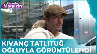 Kıvanç Tatlıtuğ Oğlunu Aşıya Götürdü! | Gazete Magazin