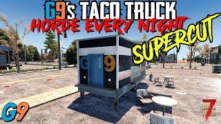 7 Days To Die - G9's Taco Truck Supercut