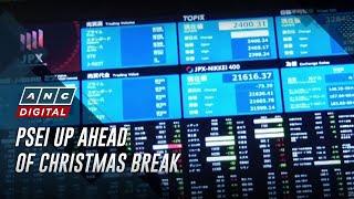 PSEI up ahead of Christmas break | ANC