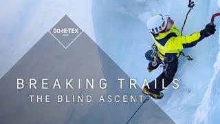 #goretex Breaking Trails | Episode 1:  "The Blind Ascent" with Tamara Lunger & Jesse Dufton