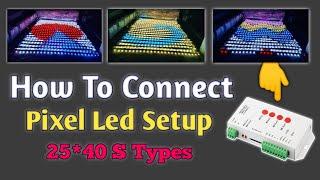 How To Connect Pixel Led Setup 25*40 S Types | New Desing 2023 | Atul Light House