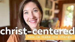 How To Actually Have A Christ Centered Home