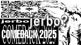 Jerbo's 2025 Return