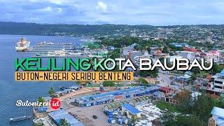 KELILING KOTA BAUBAU - BUTON | Pesona Negeri Negeri 1000 Benteng @ButonizenID