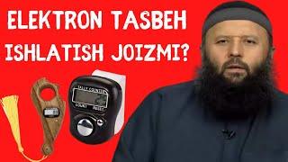 ELEKTRON TASBEH ISHLATISH JOIZMI?-(Shayx Sodiq Samarqandiy)