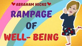 Rampage Of Well  Being ~ Abraham Hicks 2022 - Law Of Attraction️