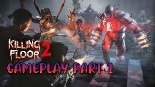 Killing Floor 2 Gameplay Part 1