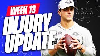 MUST SEE Week 13 INJURY UPDATES - Fantasy Football Advice