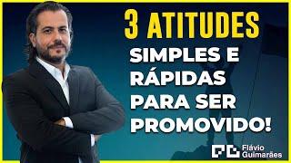 3 Erros que te impedem de ser promovido no mundo corporativo | Flávio Guimarães