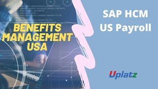 Benefits Management USA | SAP HCM US Payroll | SAP US Payroll Certification Training Course | Uplatz