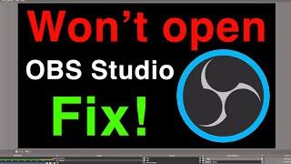 OBS STUDIO WONT OPEN UP HOW TO FIX!