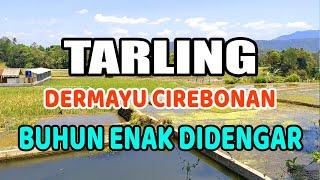 TARLING DERMAYU CIREBONAN LAGU BUHUN LAWAS ENAK DIDENGAR