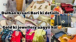 Dulhan ki sari Bari ki detail|bari ki packing ho gayi|Gold ki jewellery b agyi