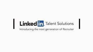 Introducing the next generation of Recruiter