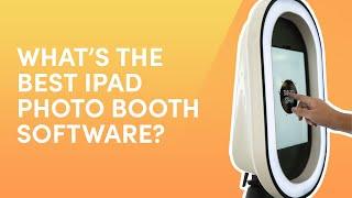 What is The Best iPad Photo Booth Software | Photo Booth Business