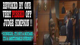 REVOKED TO JAIL BY ONE VERY PISSED OFF JUDGE SIMPSON !!