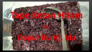 Tutorial Pembuatan Tape Ketan Hitam Dapur Ibu Ida