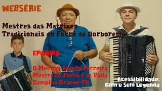 Mestre Adauto Ferreira | Websérie: Mestres das Matrizes Tradicionais do Forró da Borborema