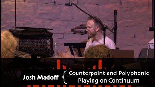 Josh Madoff: Counterpoint and Polyphonic Playing On Continuum - ContinuuCon 2024