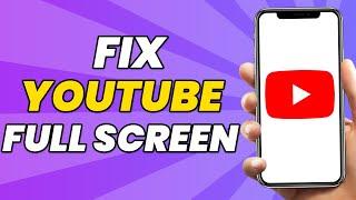 How To Fix YouTube Full Screen Settings | Step By Step [2023]