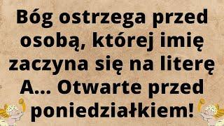 Bóg ostrzega Cię przed osobą, której imię zaczyna się na literę A. Wiadomość od Aniołów