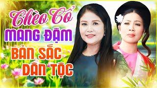 Chèo Cổ Mang Đậm Bản Sắc Dân Tộc | Những Ca Khúc Chèo Cổ Còn Vang Mãi