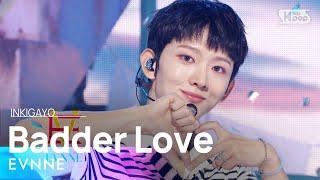 EVNNE (이븐) - Badder Love @인기가요 inkigayo 20240623