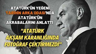 "Atatürk Akşam Karanlığında Fotoğraf Çektirmezdi"