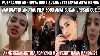 PUTRI ANNE BUKA SUARA : TERSERAH ARYA MANDA MAU BUAT IKLAN ATAU FILM BUKAN URUSAN GUE..!! ||