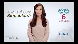 How to choose binoculars: 6 Point Guide from EDISLA